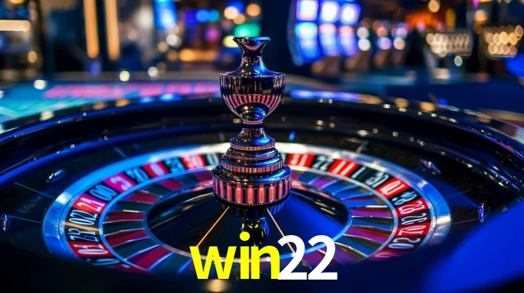 win22: Jogos de Caça-Níqueis-Altas Recompensas, Roleta-Velocidade, Blackjack-Desafios Máximos